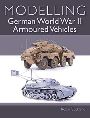 Modelling German WWII Armoured Vehicles (Crowood Wargaming Guides)
