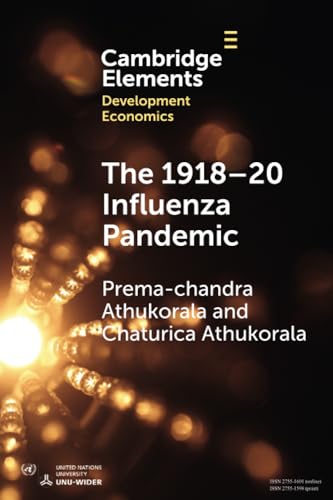 Prema-Chandra Athukorala - The 1918–20 Influenza Pandemic