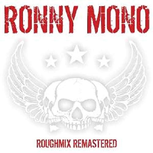 CD cover with skull and wings graphic, text “Ronny Mono Roughmix Remastered”.