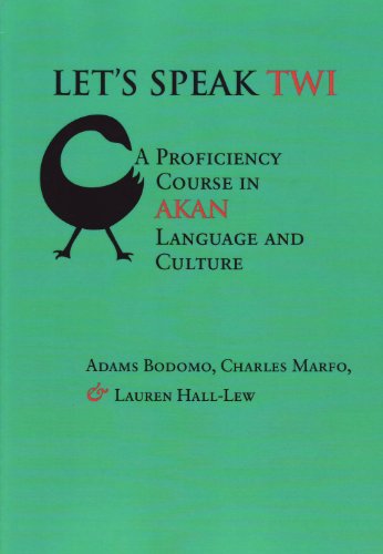 Lets Speak Twi: Proficiency Course in Akan Language and Culture