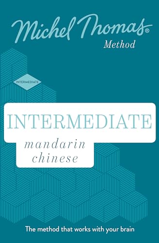 Intermediate Mandarin Chinese New Edition (Learn Mandarin Chinese with the Michel Thomas Method) : Intermediate Mandarin Chinese Audio Course