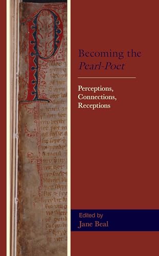 Becoming the Pearl-Poet : Perceptions, Connections, Receptions