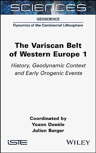 The Variscan Belt of Western Europe, Volume 1 : History, Geodynamic Context and Early Orogenic Events