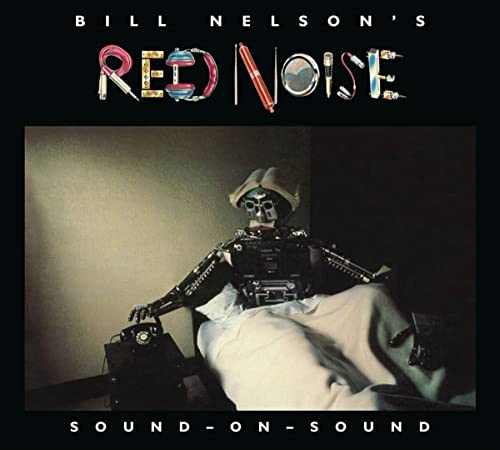 CD cover for Bill Nelson’s Red Noise, featuring a robotic figure.