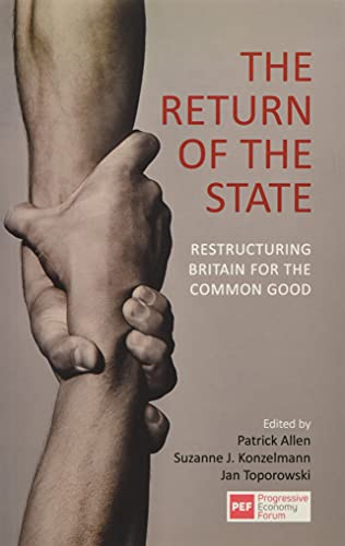 The Return of the State: Restructuring Britain for the Common Good