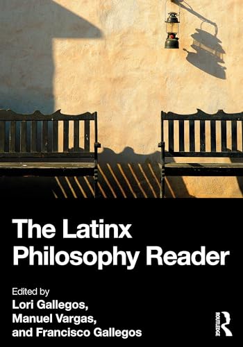 The Latinx Philosophy Reader