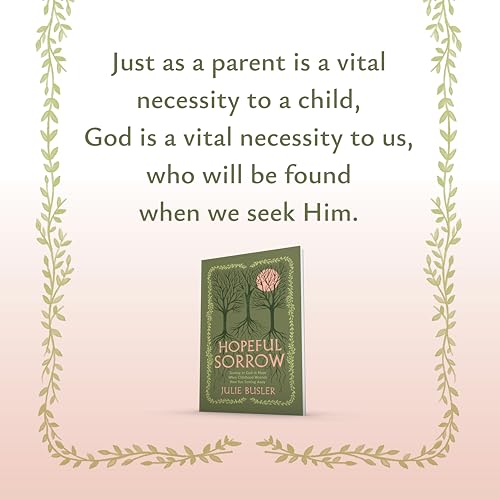 Hopeful Sorrow : Turning to God in Hope When Childhood Wounds Have You Turning Away