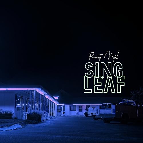 Sing Leaf’s “Remote Motel” vinyl cover: a motel at night, neon sign.