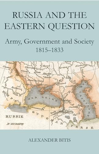 Russia and the Eastern Question : Army, Government and Society, 1815-1833