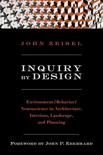 Inquiry by Design: Environment/Behavior/ Neuroscience in Architecture