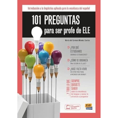 101 Preguntas Para Ser Profe de ELE : Introduccion a la linguistica aplicada para la ensenanza del espanol