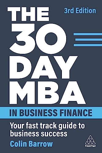 The 30 Day MBA in Business Finance : Your Fast Track Guide to Business Success