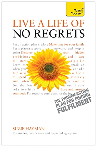 Live a Life of No Regrets: The proven action plan for finding fulfilment
