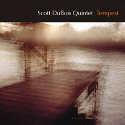CD cover for Scott Dubois Quintet’s “Tempest” with a blurred seascape.