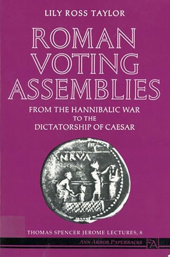 Roman Voting Assemblies : From the Hannibalic War to the Dictatorship of Caesar