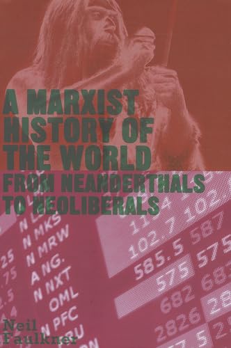 A Marxist History of the World: From Neanderthals to Neoliberals