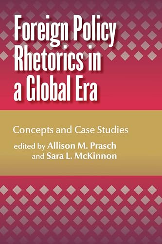 Foreign Policy Rhetorics in a Global Era : Concepts and Case Studies