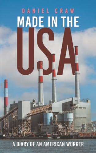 Made in the USA : A Diary of an American Worker