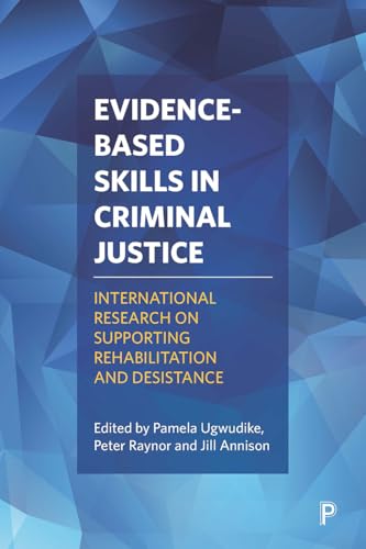 Evidence-Based Skills in Criminal Justice : International Research on Supporting Rehabilitation and Desistance