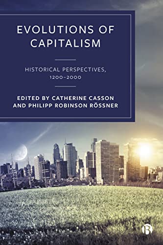 Evolutions of Capitalism : Historical Perspectives, 1200–2000