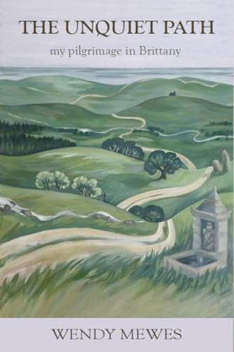The Unquiet Path : my pilgrimage in Brittany