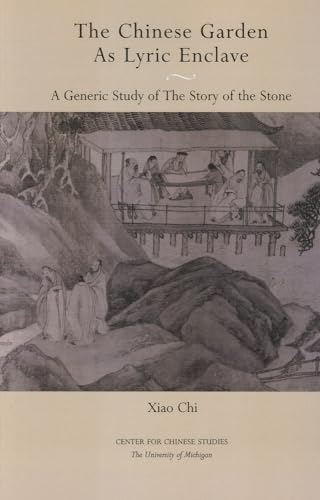 The Chinese Garden as Lyric Enclave : A Generic Study of <em>The Story of the Stone</em>