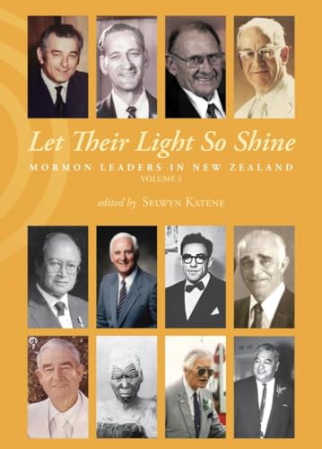 Let Their Light So Shine : Mormon Leades in New Zealand Volume 3