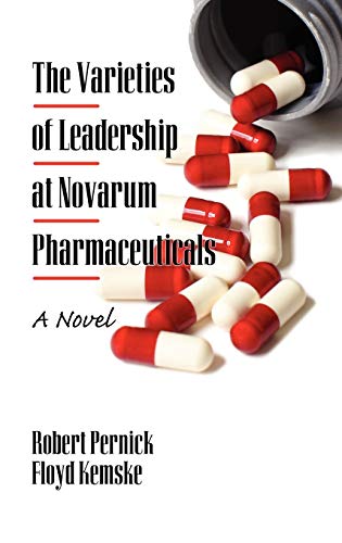 The Varieties of Leadership at Novarum Pharmaceuticals : A Novel