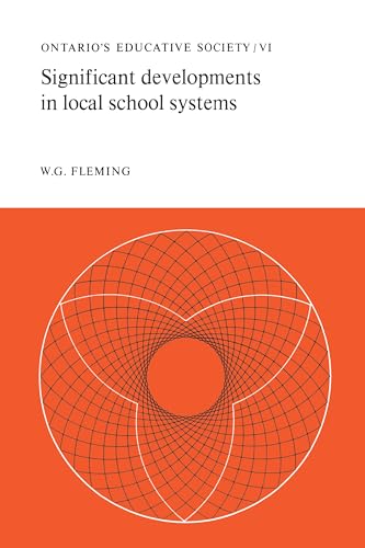 Significant Developments in Local School Systems : Ontario's Educative Society, Volume VI