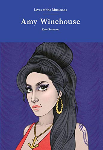 Amy Winehouse (Lives of the Musicians)