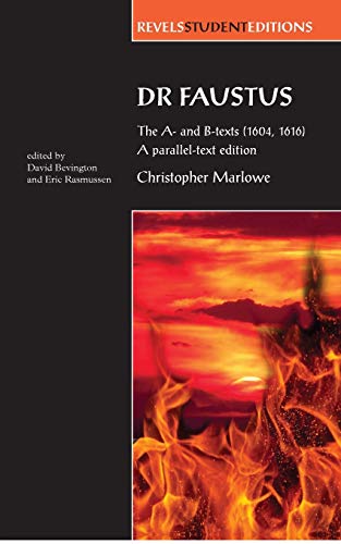 Dr. Faustus: The A- and B- Texts (1604, 1616) (Revels Student Editions)