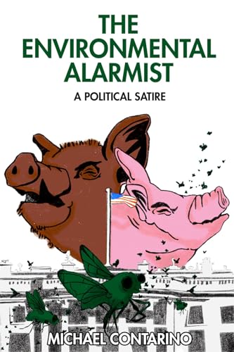 The Environmental Alarmist : A Political Satire