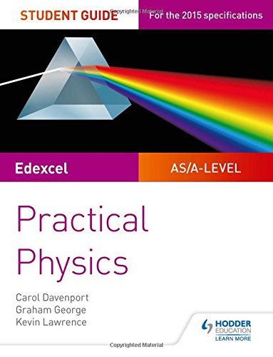 Edexcel A-level Physics Student Guide: Practical Physics (Practical Physics As/a)