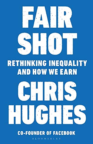 Fair Shot: Rethinking Inequality and How We Earn