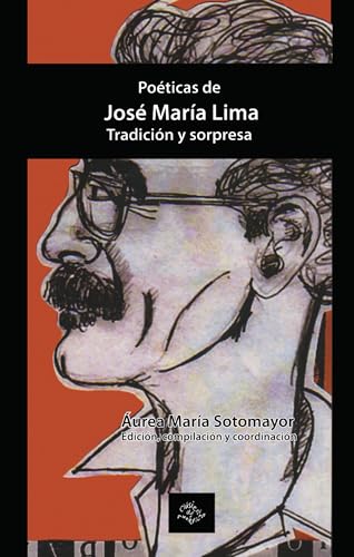Poeticas de Jose Maria Lima : Tradicion y sorpresa