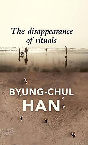 The Disappearance of Rituals : A Topology of the Present