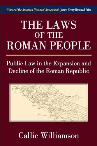 The Laws of the Roman People : Public Law in the Expansion and Decline of the Roman Republic