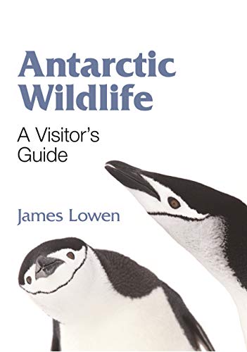 Antarctic Wildlife: A Visitor's Guide (WILDGuides)