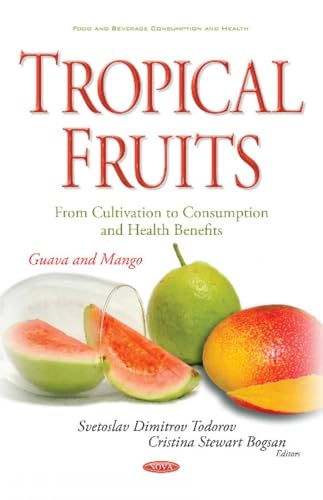 Tropical Fruits -- From Cultivation to Consumption & Health Benefits