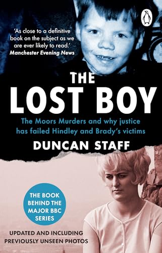 The Lost Boy : The Moors Murders and why justice has failed Hindley and Brady’s victims