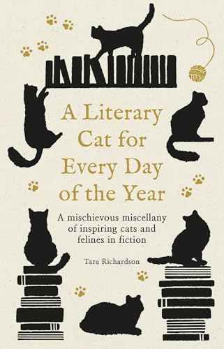 A Literary Cat for Every Day of the Year : Crafty companions and mewling muses – the finest felines in literature