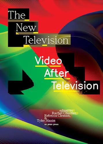 The New Television : Video After Television