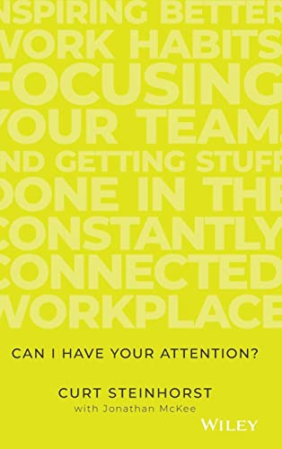 Can I Have Your Attention?: Inspiring Better Work Habits