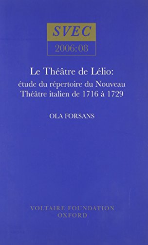 Le Theatre De Lelio : etude du repertoire du Nouveau theatre italien de 1716 a 1729 : 2006:08