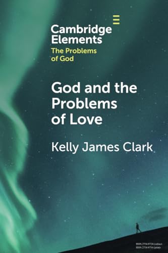 God and the Problems of Love (Elements in the Problems of God)