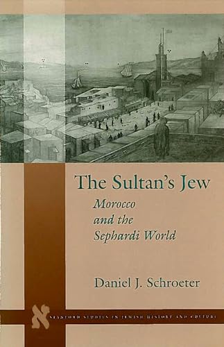 The Sultans Jew: Morocco and the Sephardi World