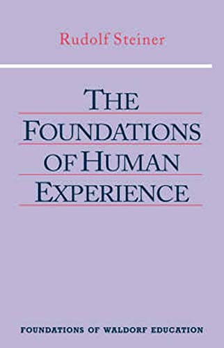 The Foundations of Human Experience: (cw 293 & 66): 1 (Foundations of Waldorf Education)
