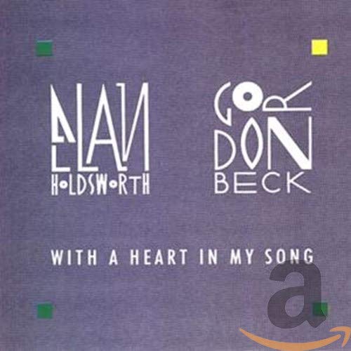 CD cover for Allan Holdsworth & Gordon Beck’s “With A Heart In My Song.”