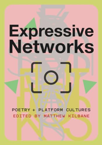 Expressive Networks : Poetry and Platform Cultures