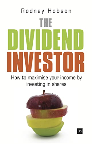 The Dividend Investor : A practical guide to building a share portfolio designed to maximise income